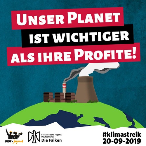 Unser Planet ist wichtiger als ihre Profite! Klimastreik am 20. September 2019