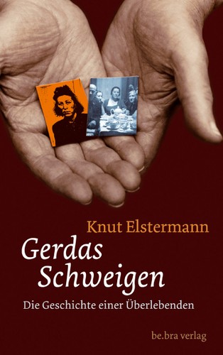 Knut Elstermann: Gerdas Schweigen. 